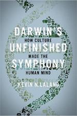 Darwin's Unfinished Symphony: How Culture Made the Human Mind