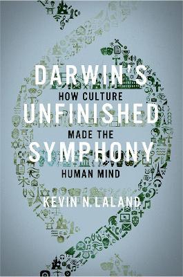Darwin's Unfinished Symphony: How Culture Made the Human Mind - Kevin N. Lala - cover