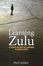 Learning Zulu: A Secret History of Language in South Africa