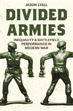 Divided Armies: Inequality and Battlefield Performance in Modern War