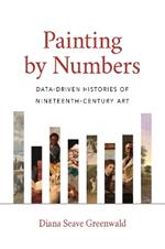 Painting by Numbers: Data-Driven Histories of Nineteenth-Century Art