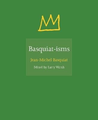 Basquiat-isms - Jean-Michel Basquiat - cover