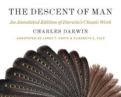 The Descent of Man: An Annotated Edition of Darwin’s Classic Work - Charles Darwin - cover