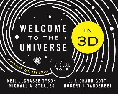 Welcome to the Universe in 3D: A Visual Tour - Neil deGrasse Tyson,Michael A. Strauss,J. Richard Gott - cover