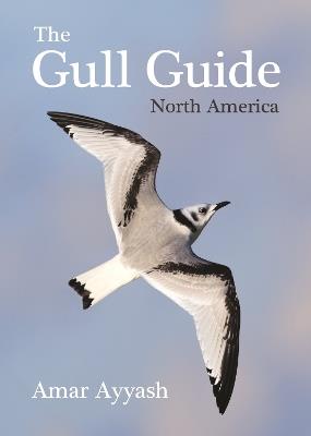 The Gull Guide: North America - Amar Ayyash - cover