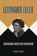 Leonhard Euler: Mathematical Genius in the Enlightenment