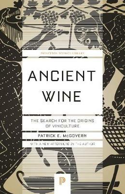 Ancient Wine: The Search for the Origins of Viniculture - Patrick E. McGovern - cover