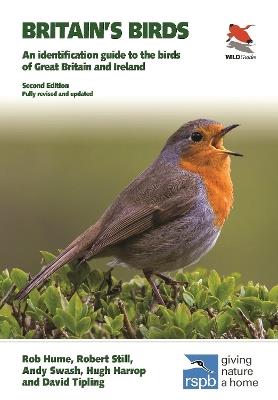 Britain's Birds: An Identification Guide to the Birds of Great Britain and Ireland Second Edition, fully revised and updated - Rob Hume,Robert Still,Andy Swash - cover