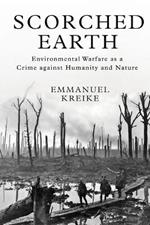 Scorched Earth: Environmental Warfare as a Crime against Humanity and Nature