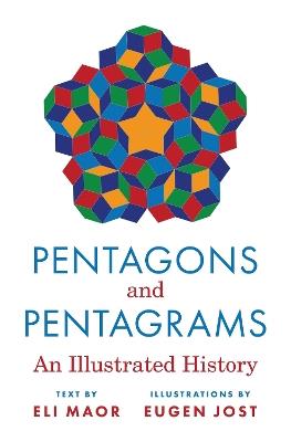 Pentagons and Pentagrams: An Illustrated History - Eli Maor,Eugen Jost - cover
