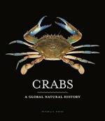 Crabs: A Global Natural History