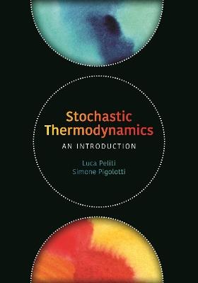Stochastic Thermodynamics: An Introduction - Luca Peliti,Simone Pigolotti - cover
