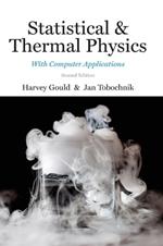 Statistical and Thermal Physics: With Computer Applications, Second Edition