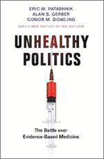 Unhealthy Politics: The Battle over Evidence-Based Medicine
