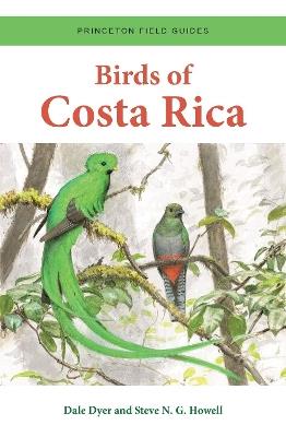 Birds of Costa Rica - Dale Dyer,Steve N. G. Howell - cover