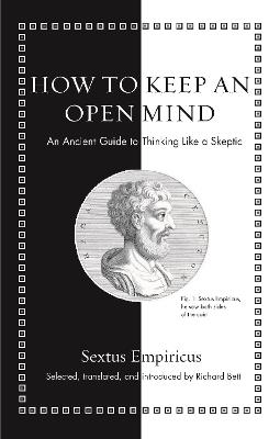 How to Keep an Open Mind: An Ancient Guide to Thinking Like a Skeptic - Sextus Empiricus - cover