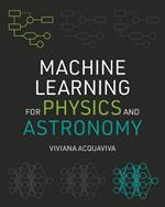 Machine Learning for Physics and Astronomy