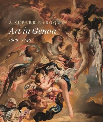 A Superb Baroque: Art in Genoa, 1600-1750 - Jonathan Bober,Piero Boccardo,Franco Boggero - cover
