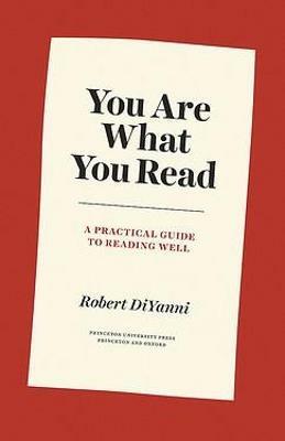 You Are What You Read: A Practical Guide to Reading Well - Robert DiYanni - cover