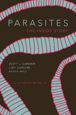 Parasites: The Inside Story - Scott Lyell Gardner,Judy Diamond,Gabor R. Racz - cover