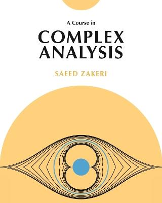 A Course in Complex Analysis - Saeed Zakeri - cover