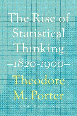The Rise of Statistical Thinking, 1820-1900 - Theodore M. Porter - cover