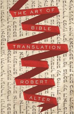 The Art of Bible Translation - Robert Alter - cover