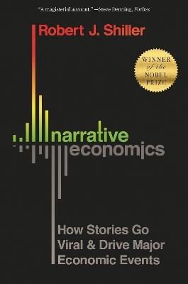 Narrative Economics: How Stories Go Viral and Drive Major Economic Events - Robert J. Shiller - cover