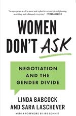 Women Don't Ask: Negotiation and the Gender Divide