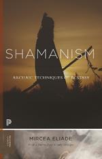 Shamanism: Archaic Techniques of Ecstasy