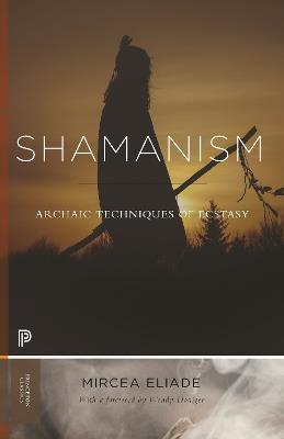 Shamanism: Archaic Techniques of Ecstasy - Mircea Eliade - cover