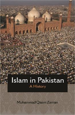 Islam in Pakistan: A History - Muhammad Qasim Zaman - cover