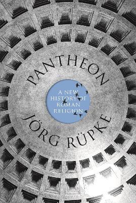 Pantheon: A New History of Roman Religion - Jörg Rüpke - cover