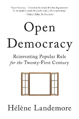 Open Democracy: Reinventing Popular Rule for the Twenty-First Century - Helene Landemore - cover