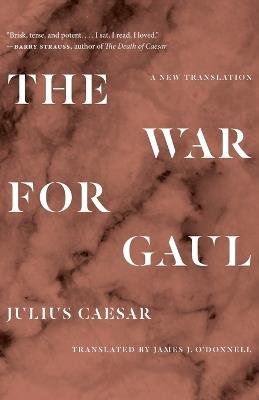 The War for Gaul: A New Translation - Julius Caesar - cover