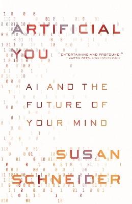Artificial You: AI and the Future of Your Mind - Susan Schneider - cover