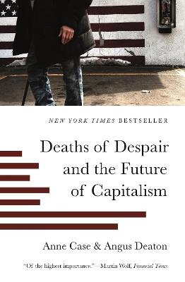 Deaths of Despair and the Future of Capitalism - Anne Case,Angus Deaton - cover