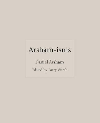 Arsham-isms - Daniel Arsham - cover