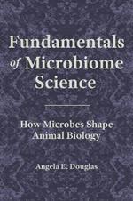 Fundamentals of Microbiome Science: How Microbes Shape Animal Biology