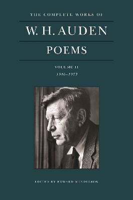 The Complete Works of W. H. Auden: Poems, Volume II: 1940-1973 - W. H. Auden - cover