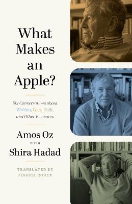 What Makes an Apple?: Six Conversations about Writing, Love, Guilt, and Other Pleasures - Amos Oz - cover