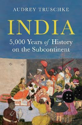 India: 5,000 Years of History on the Subcontinent - Audrey Truschke - cover
