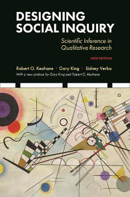 Designing Social Inquiry: Scientific Inference in Qualitative Research, New Edition - Gary King,Robert O. Keohane,Sidney Verba - cover