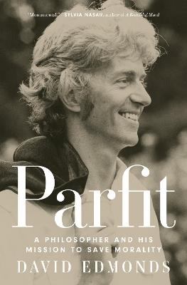 Parfit: A Philosopher and His Mission to Save Morality - David Edmonds - cover