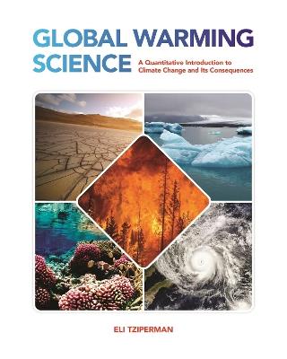 Global Warming Science: A Quantitative Introduction to Climate Change and Its Consequences - Eli Tziperman - cover