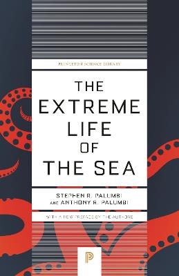 The Extreme Life of the Sea - Stephen R. Palumbi,Anthony R. Palumbi - cover