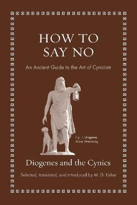 How to Say No: An Ancient Guide to the Art of Cynicism - Diogenes - cover