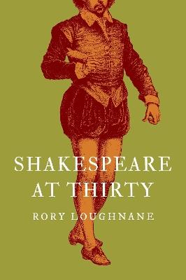 Shakespeare at Thirty - Rory Loughnane - cover