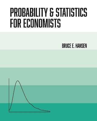 Probability and Statistics for Economists - Bruce Hansen - cover