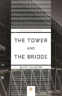 The Tower and the Bridge: The New Art of Structural Engineering - David P. Billington - cover